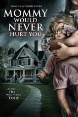 Poster de la película Mommy Would Never Hurt You