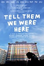 Poster de la película Tell Them We Were Here