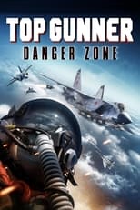 Poster de la película Top Gunner: Danger Zone