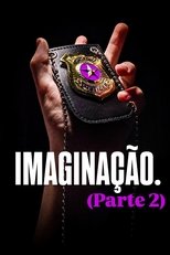 Poster de la película IMAGINAÇÃO. (Parte 2)