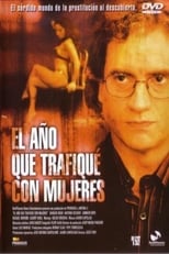 Poster de la película El año que trafiqué con mujeres