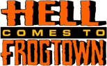 Logo Hell Comes to Frogtown