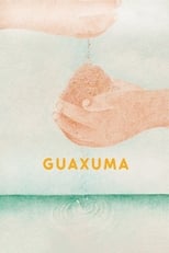 Poster de la película Guaxuma