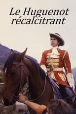 Poster de la película Le Huguenot récalcitrant