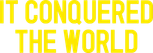 Logo It Conquered the World