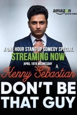 Poster de la película Kenny Sebastian : Don't Be That Guy