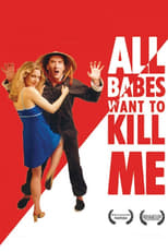 Poster de la película All Babes Want To Kill Me