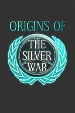 Poster de la película Origins of the Silver War