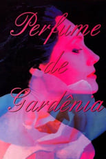 Poster de la película Scent of Gardenias