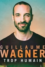 Poster de la película Guillaume Wagner - Trop humain