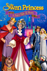Poster de la película The Swan Princess: A Fairytale Is Born