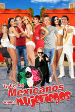 Poster de la película Todos los mexicanos somos mujeriegos