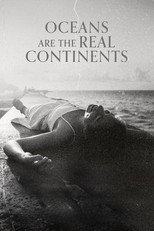 Poster de la película Oceans Are the Real Continents