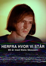 Poster de la película From Here Where We Stand - 80 years with Niels Skousen