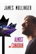 Poster de la película James Mullinger: Almost Canadian