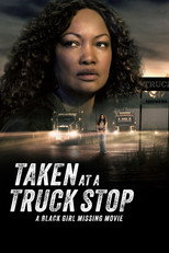 Poster de la película Taken at a Truck Stop: A Black Girl Missing Movie