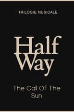 Poster de la película The Call Of The Sun - Halfway (2/3)