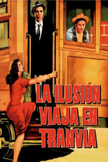 Poster de la película La ilusión viaja en tranvía