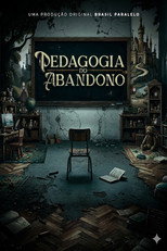 Poster de la película Pedagogia do Abandono