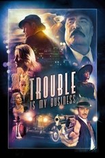 Poster de la película Trouble Is My Business