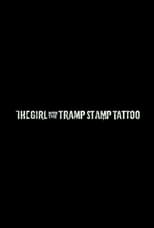 Poster de la película The Girl with the Tramp Stamp Tattoo