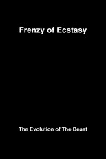 Poster de la película Frenzy of Ecstasy: The Evolution of The Beast
