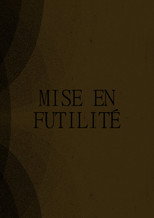 Poster de la película Mise en Futilité