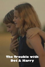 Poster de la película The Trouble with Dot & Harry