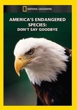 Poster de la película America's Endangered Species: Don't Say Good-bye