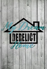Poster de la serie My Dream Derelict Home