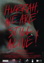 Poster de la película Hurrah, We Are Still Alive!