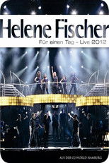 Poster de la película Helene Fischer - Für einen Tag Live 2012