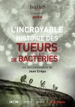 Poster de la película L'Incroyable Histoire des tueurs de bactéries