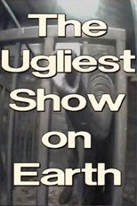 Poster de la película The Ugliest Show on Earth