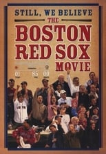 Poster de la película Still We Believe: The Boston Red Sox Movie