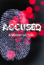 Poster de la serie Accused: A Mother on Trial