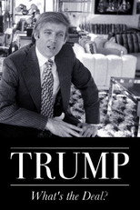 Poster de la película Trump: What's The Deal?