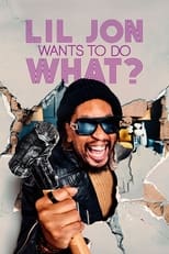 Poster de la serie Lil Jon Wants to Do What?