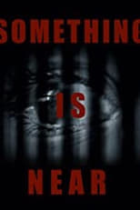 Poster de la película Something Is Near