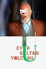 Poster de la película Eyüp Sultan Yolcusu