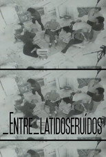 Poster de la película entre_latidoseruidos