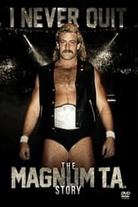 Poster de la película I Never Quit: The Magnum T.A. Story