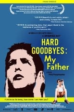 Poster de la película Hard Goodbyes: My Father