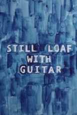 Poster de la película Still Loaf with Guitar