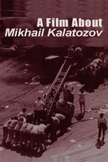 Poster de la película A Film About Mikhail Kalatozov