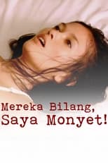 Poster de la película Mereka Bilang, Saya Monyet!