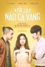 Poster de la película Tôi Là Não Cá Vàng