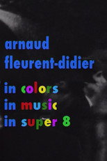 Poster de la película Arnaud Fleurent-Didier in Colors, Music and Super 8
