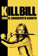 Poster de la película Kill Bill: Todo el sangriento asunto