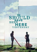 Poster de la película You Should Have Been Here Yesterday